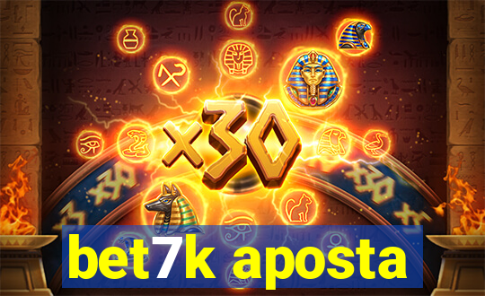 bet7k aposta